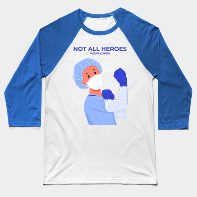 Not All Heroes Wear Capes Baseball T-Shirt by Mako Design 